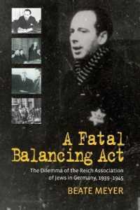 A Fatal Balancing Act : The Dilemma of the Reich Association of Jews in Germany, 1939-1945