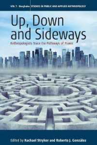 Up, Down, and Sideways : Anthropologists Trace the Pathways of Power (Studies in Public and Applied Anthropology)