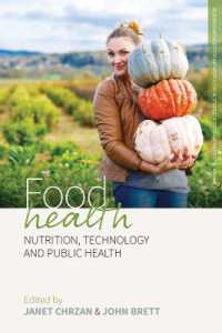 Food Health : Nutrition, Technology, and Public Health (Research Methods for Anthropological Studies of Food and Nutrition) （Library Binding）
