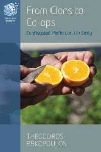 From Clans to Co-ops : Confiscated Mafia Land in Sicily (The Human Economy) （Library Binding）