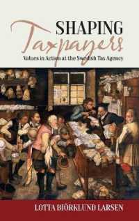 Shaping Taxpayers : Values in Action at the Swedish Tax Agency (Easa Series) （Library Binding）