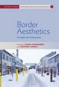 Border Aesthetics : Concepts and Intersections (Time and the World: Interdisciplinary Studies in Cultural Transformations) （Library Binding）