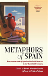 Metaphors of Spain : Representations of Spanish National Identity in the Twentieth Century (Studies in Latin American and Spanish History) （Library Binding）