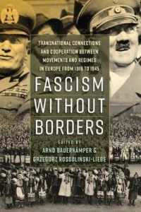 Fascism without Borders : Transnational Connections and Cooperation between Movements and Regimes in Europe from 1918 to 1945