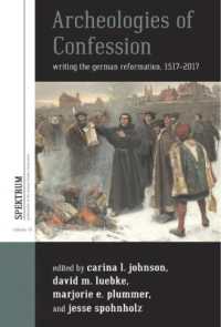 Archeologies of Confession : Writing the German Reformation, 1517-2017 (Spektrum: Publications of the German Studies Association)