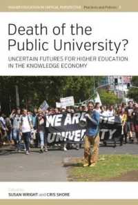 Death of the Public University? : Uncertain Futures for Higher Education in the Knowledge Economy (Higher Education in Critical Perspective: Practices and Policies)