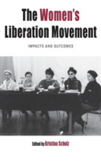 The Women's Liberation Movement : Impacts and Outcomes (Protest, Culture & Society)