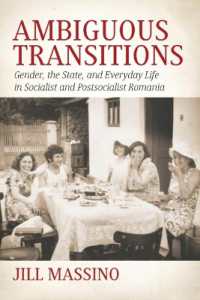 Ambiguous Transitions : Gender, the State, and Everyday Life in Socialist and Postsocialist Romania （Library Binding）