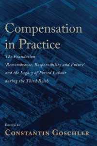 Compensation in Practice : The Foundation 'Remembrance, Responsibility and Future' and the Legacy of Forced Labour during the Third Reich