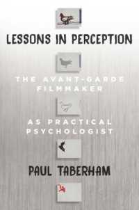 Lessons in Perception : The Avant-Garde Filmmaker as Practical Psychologist （Library Binding）
