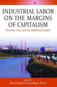 Industrial Labor on the Margins of Capitalism : Precarity, Class, and the Neoliberal Subject (Max Planck Studies in Anthropology and Economy)