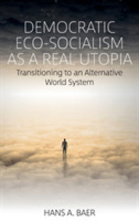 Democratic Eco-Socialism as a Real Utopia : Transitioning to an Alternative World System