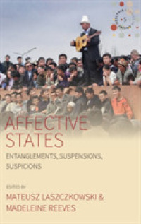 Affective States : Entanglements, Suspensions, Suspicions (Studies in Social Analysis) （Library Binding）