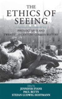 The Ethics of Seeing : Photography and Twentieth-Century German History (Studies in German History)