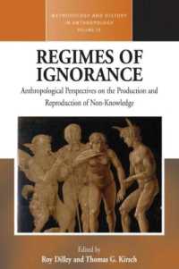 Regimes of Ignorance : Anthropological Perspectives on the Production and Reproduction of Non-Knowledge (Methodology & History in Anthropology)