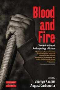 Blood and Fire : Toward a Global Anthropology of Labor (Dislocations)