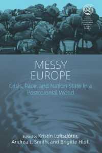 Messy Europe : Crisis, Race, and Nation-State in a Postcolonial World (Easa Series)