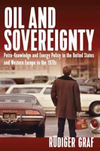 Oil and Sovereignty : Petro-Knowledge and Energy Policy in the United States and Western Europe in the 1970s （Library Binding）