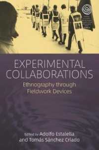 Experimental Collaborations : Ethnography through Fieldwork Devices (Easa Series) （Library Binding）