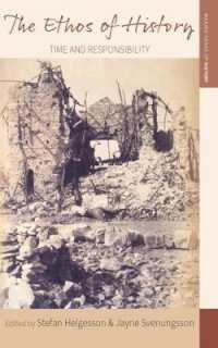 The Ethos of History : Time and Responsibility (Making Sense of History)