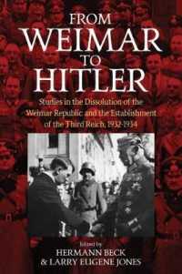 From Weimar to Hitler : Studies in the Dissolution of the Weimar Republic and the Establishment of the Third Reich, 1932-1934