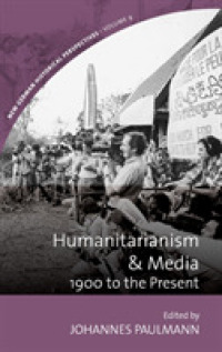 Humanitarianism and Media : 1900 to the Present (New German Historical Perspectives)