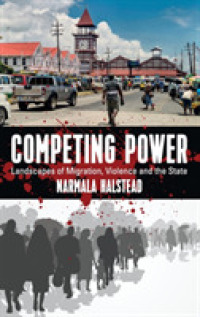Competing Power : Landscapes of Migration, Violence and the State （Library Binding）
