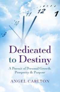 Dedicated to Destiny : A pursuit of personal growth, prosperity and purpose
