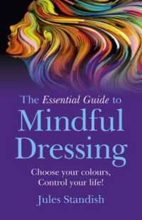 Essential Guide to Mindful Dressing, the - Choose your colours - Control your life!