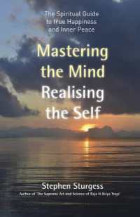 Mastering the Mind, Realising the Self - the spiritual guide to true happiness and inner peace -- Paperback / softback