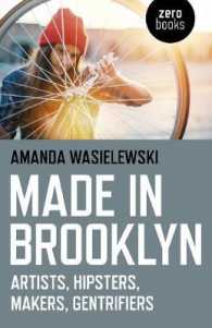 Made in Brooklyn : Artists, Hipsters, Makers, Gentrifiers