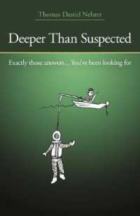 Deeper than Suspected : Exactly those answers... You've been looking for