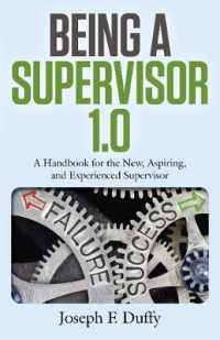 Being a Supervisor 1.0 : A Handbook for the New, Aspiring, and Experienced Supervisor