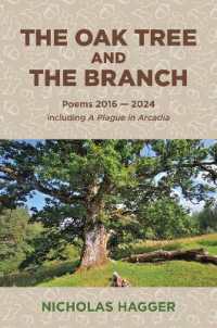 Oak Tree and the Branch, the : Poems 2016-2024