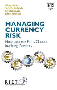 伊藤隆敏（共）編／日本企業の為替リスク管理とインボイス通貨選択<br>Managing Currency Risk : How Japanese Firms Choose Invoicing Currency