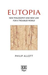 Eutopia : New Philosophy and New Law for a Troubled World