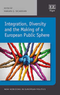 統合、多様性と欧州公共圏の形成<br>Integration, Diversity and the Making of a European Public Sphere (New Horizons in European Politics series)