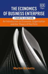 企業の経済学（第４版）<br>The Economics of Business Enterprise : An Introduction to Economic Organisation and the Theory of the Firm, Fourth Edition （4TH）
