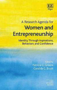 女性と起業に関する研究課題<br>A Research Agenda for Women and Entrepreneurship : Identity through Aspirations, Behaviors and Confidence (Elgar Research Agendas)