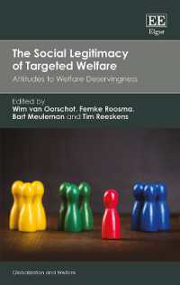 標的型福祉の社会的正当性<br>The Social Legitimacy of Targeted Welfare : Attitudes to Welfare Deservingness (Globalization and Welfare series)