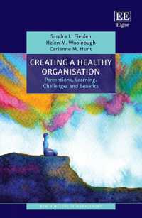 健全な組織づくり<br>Creating a Healthy Organisation : Perceptions, Learning, Challenges and Benefits (New Horizons in Management series)