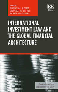 国際投資法とグローバル金融構造<br>International Investment Law and the Global Financial Architecture (Frankfurt Investment and Economic Law series)