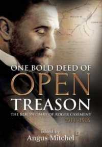 One Bold Deed of Open Treason : The Berlin Diary of Roger Casement 1914-1916