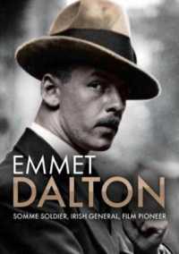 Emmet Dalton : Somme Soldier, Irish General, Film Pioneer