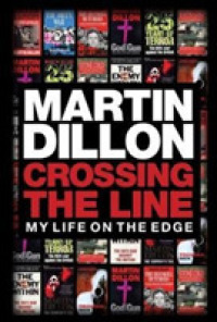 Crossing the Line : My Life on the Edge