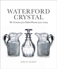 Waterford Crystal : The Creation of a Global Brand 1700-2009