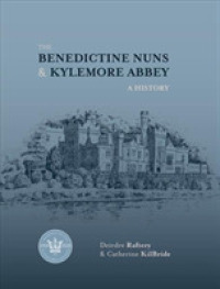 Benedictine Nuns & Kylemore Abbey : A History -- Hardback