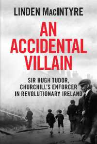 An Accidental Villain : Sir Hugh Tudor, Churchill's Enforcer in Revolutionary Ireland