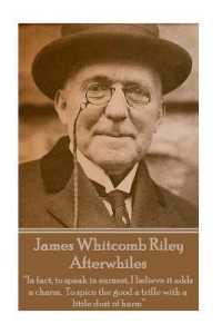 James Whitcomb Riley - Afterwhiles : 'In fact, to speak in earnest, I believe it adds a charm, to spice the good a trifle with a little dust of harm'