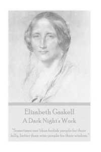 Elizabeth Gaskell - a Dark Night's Work : 'Sometimes one likes foolish people for their folly, better than wise people for their wisdom.'